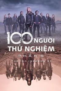 100 Người Thử Nghiệm (Phần 5) | The 100 (Season 5) (2018) 100 Người Thử Nghiệm (Phần 5) | The 100 (Season 5) (2018)