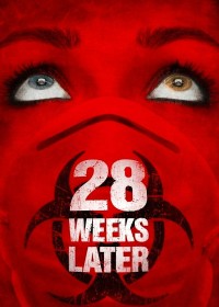 28 Weeks Later  | 28 Weeks Later  (2007) 28 Weeks Later  | 28 Weeks Later  (2007)