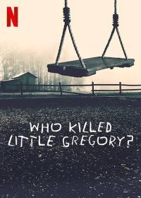 Ai đã sát hại bé Gregory? | Who Killed Little Gregory? (2019) Ai đã sát hại bé Gregory? | Who Killed Little Gregory? (2019)