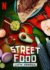 Ẩm thực đường phố: Mỹ Latinh | Street Food: Latin America (2020) Ẩm thực đường phố: Mỹ Latinh | Street Food: Latin America (2020)