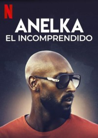 Anelka: Hiểu lầm | Anelka: Misunderstood (2020) Anelka: Hiểu lầm | Anelka: Misunderstood (2020)