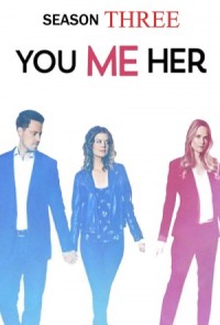 Anh, em, cô ấy (Phần 3) | You Me Her (Season 3) (2018) Anh, em, cô ấy (Phần 3) | You Me Her (Season 3) (2018)