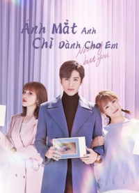 Ánh Mắt Anh Chỉ Dành Cho Em | Nothing But You (2022) Ánh Mắt Anh Chỉ Dành Cho Em | Nothing But You (2022)
