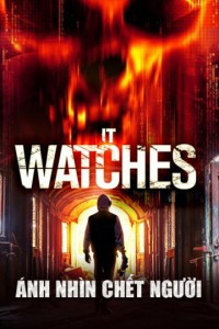 Ánh Nhìn Chết Người | It Watches (2016) Ánh Nhìn Chết Người | It Watches (2016)