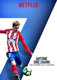 Antoine Griezmann: Làm nên một huyền thoại | Antoine Griezmann: The Making of a Legend (2019) Antoine Griezmann: Làm nên một huyền thoại | Antoine Griezmann: The Making of a Legend (2019)