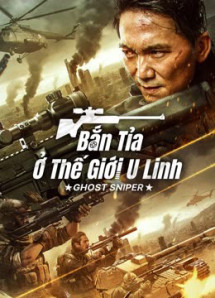 Bắn Tỉa Ở Thế Giới U Linh | GHOST SNIPER (2023) Bắn Tỉa Ở Thế Giới U Linh | GHOST SNIPER (2023)