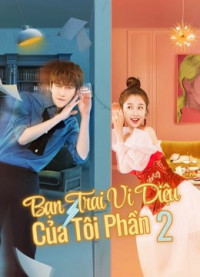 Bạn Trai Vi Diệu Của Tôi Phần 2 | My wonderful boyfriend S2 (2021) Bạn Trai Vi Diệu Của Tôi Phần 2 | My wonderful boyfriend S2 (2021)