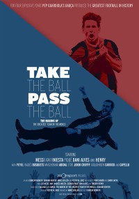 Barcelona - Đội Bóng Vĩ Đại | Take the Ball, Pass the Ball (2018) Barcelona - Đội Bóng Vĩ Đại | Take the Ball, Pass the Ball (2018)