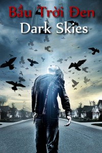 Bầu Trời Đen | Dark Skies (2013) Bầu Trời Đen | Dark Skies (2013)