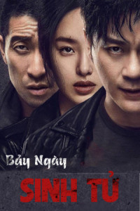 Bảy Ngày Sinh Tử | Seven Days (2019) Bảy Ngày Sinh Tử | Seven Days (2019)