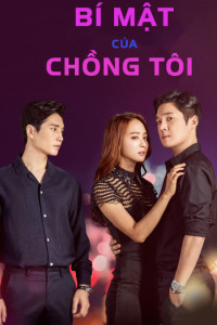 Bí Mật Của Chồng Tôi | The Secret Of My Love (2017) Bí Mật Của Chồng Tôi | The Secret Of My Love (2017)