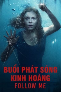 Buổi Phát Sóng Kinh Hoàng | Follow Me (2020) Buổi Phát Sóng Kinh Hoàng | Follow Me (2020)