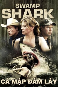 Cá Mập Đầm Lầy | Swamp Shark (2011) Cá Mập Đầm Lầy | Swamp Shark (2011)