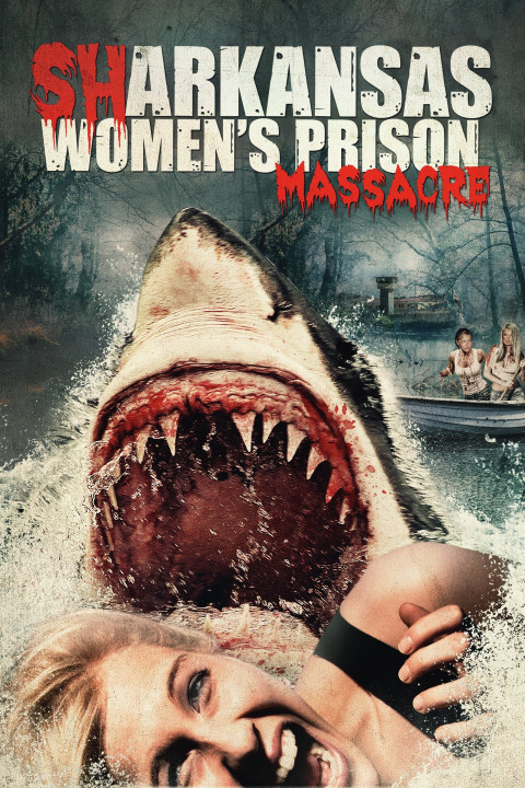 Cá Mập Tiền Sử Trỗi Dậy | Sharkansas Women's Prison Massacre (2015) Cá Mập Tiền Sử Trỗi Dậy | Sharkansas Women's Prison Massacre (2015)