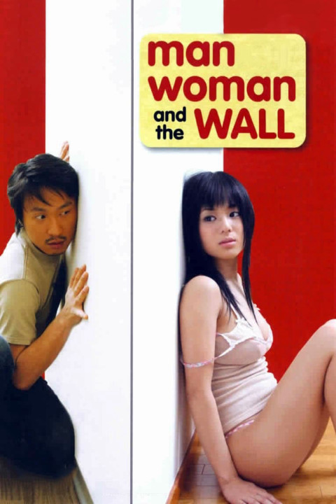 Chàng Trai Cô Gái Và Bức Tường  | Man, Woman & the Wall (2006) Chàng Trai Cô Gái Và Bức Tường  | Man, Woman & the Wall (2006)