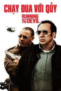 Chạy Đua Với Quỷ | Running With The Devil (2019) Chạy Đua Với Quỷ | Running With The Devil (2019)
