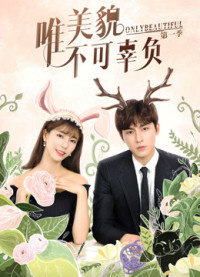 Chỉ Có Sắc Đẹp Không Thể Phụ Mùa 1 | Only Beautiful Season 1 (2019) Chỉ Có Sắc Đẹp Không Thể Phụ Mùa 1 | Only Beautiful Season 1 (2019)