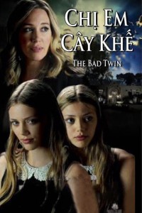 Chị Em Cây Khế | The Bad Twin (2016) Chị Em Cây Khế | The Bad Twin (2016)