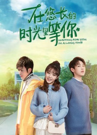 Chờ đợi bạn trong một thời gian dài | Waiting for You in A Long Time (2019) Chờ đợi bạn trong một thời gian dài | Waiting for You in A Long Time (2019)