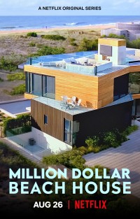 Chốn xa hoa bên bờ biển | Million Dollar Beach House (2020) Chốn xa hoa bên bờ biển | Million Dollar Beach House (2020)