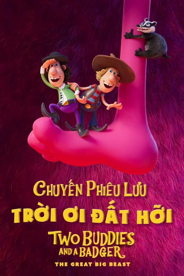 Chuyến Phiêu Lưu Trời Ơi Đất Hỡi | Two Buddies and a Badger (2020) Chuyến Phiêu Lưu Trời Ơi Đất Hỡi | Two Buddies and a Badger (2020)