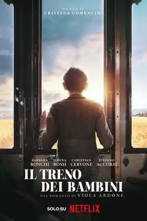 Chuyến Tàu Của Những Đứa Trẻ | Il treno dei bambini/The Children's Train (2024) Chuyến Tàu Của Những Đứa Trẻ | Il treno dei bambini/The Children's Train (2024)