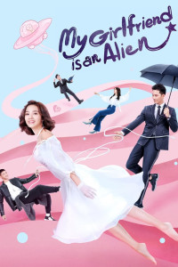 Cô Gái Ngoài Hành Tinh Sài Tiểu Thất | My Girlfriend Is An Alien (2019) Cô Gái Ngoài Hành Tinh Sài Tiểu Thất | My Girlfriend Is An Alien (2019)