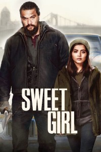 Cô Gái Ngọt Ngào | Sweet Girl (2021) Cô Gái Ngọt Ngào | Sweet Girl (2021)