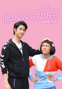 Cô Nàng Đầu Bếp Của Tôi | My Mischievous Fiancee (2021) Cô Nàng Đầu Bếp Của Tôi | My Mischievous Fiancee (2021)