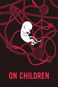 Con của bạn không phải là con của bạn | On Children (2018) Con của bạn không phải là con của bạn | On Children (2018)