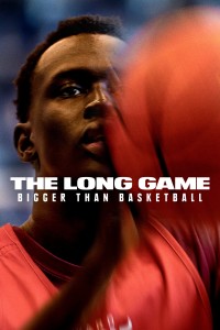Cuộc Đấu Dài Hơn: Hơn Cả Bóng Rổ | The Long Game: Bigger Than Basketball (2022) Cuộc Đấu Dài Hơn: Hơn Cả Bóng Rổ | The Long Game: Bigger Than Basketball (2022)