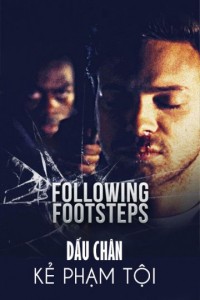 Dấu Chân Kẻ Phạm Tội | Following Footsteps (2016) Dấu Chân Kẻ Phạm Tội | Following Footsteps (2016)