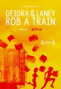Deidra và Laney cướp tàu | Deidra & Laney Rob a Train (2017) Deidra và Laney cướp tàu | Deidra & Laney Rob a Train (2017)