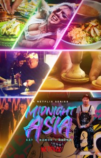 Đêm châu Á: Ẩm thực - Khiêu vũ - Mơ mộng | Midnight Asia: Eat · Dance · Dream (2022) Đêm châu Á: Ẩm thực - Khiêu vũ - Mơ mộng | Midnight Asia: Eat · Dance · Dream (2022)