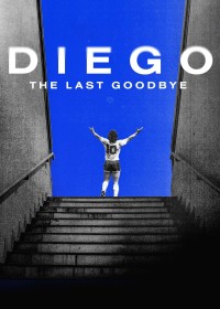 Diego: The Last Goodbye | Diego: The Last Goodbye (2021) Diego: The Last Goodbye | Diego: The Last Goodbye (2021)
