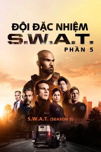 Đội Đặc Nhiệm SWAT (Phần 5) | S.W.A.T. (Season 5) (2021) Đội Đặc Nhiệm SWAT (Phần 5) | S.W.A.T. (Season 5) (2021)