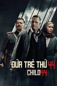 Đứa Trẻ Thứ 44 | Child 44 (2015) Đứa Trẻ Thứ 44 | Child 44 (2015)