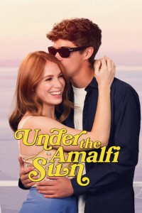 Dưới ánh dương Amalfi | Under the Amalfi Sun (2022) Dưới ánh dương Amalfi | Under the Amalfi Sun (2022)