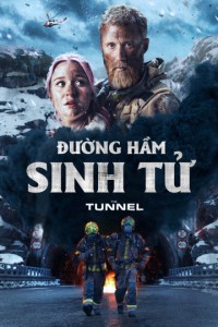 Đường Hầm Sinh Tử | The Tunnel (2019) Đường Hầm Sinh Tử | The Tunnel (2019)