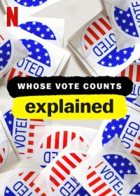 Giải mã bầu cử | Whose Vote Counts, Explained (2020) Giải mã bầu cử | Whose Vote Counts, Explained (2020)