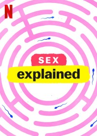 Giải mã tình dục | Sex, Explained (2020) Giải mã tình dục | Sex, Explained (2020)