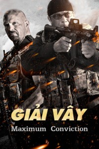 Giải Vây | Maximum Conviction (2012) Giải Vây | Maximum Conviction (2012)
