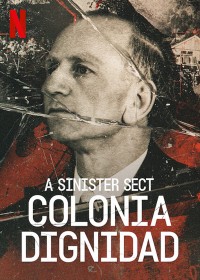 Giáo phái hiểm ác: Colonia Dignidad | A Sinister Sect: Colonia Dignidad (2021) Giáo phái hiểm ác: Colonia Dignidad | A Sinister Sect: Colonia Dignidad (2021)
