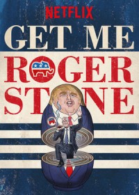 Gọi cho tôi Roger Stone | Get Me Roger Stone (2017) Gọi cho tôi Roger Stone | Get Me Roger Stone (2017)