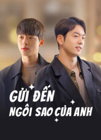 Gửi Đến Ngôi Sao Của Anh | To My Star (2021) Gửi Đến Ngôi Sao Của Anh | To My Star (2021)