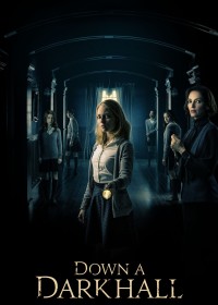 Hành Lang Bí Ẩn | Down a Dark Hall  (2018) Hành Lang Bí Ẩn | Down a Dark Hall  (2018)