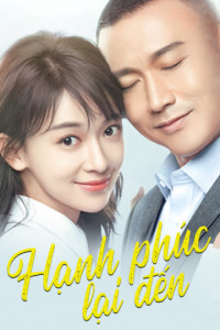 Hạnh Phúc Lại Đến | Happiness Will Come Knocking Again  (2020) Hạnh Phúc Lại Đến | Happiness Will Come Knocking Again  (2020)