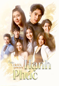 Hạnh Phúc | Club Friday Celebs Stories: Happiness (2017) Hạnh Phúc | Club Friday Celebs Stories: Happiness (2017)