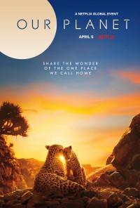 Hành tinh của chúng ta | Our Planet (2019) Hành tinh của chúng ta | Our Planet (2019)