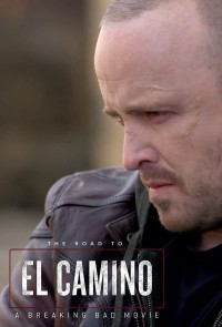 Hậu trường El Camino: Phim hậu bản của; Tập làm người xấu | The Road to El Camino: Behind the Scenes of El Camino: A Breaking Bad Movie (2019) Hậu trường El Camino: Phim hậu bản của; Tập làm người xấu | The Road to El Camino: Behind the Scenes of El Camino: A Breaking Bad Movie (2019)
